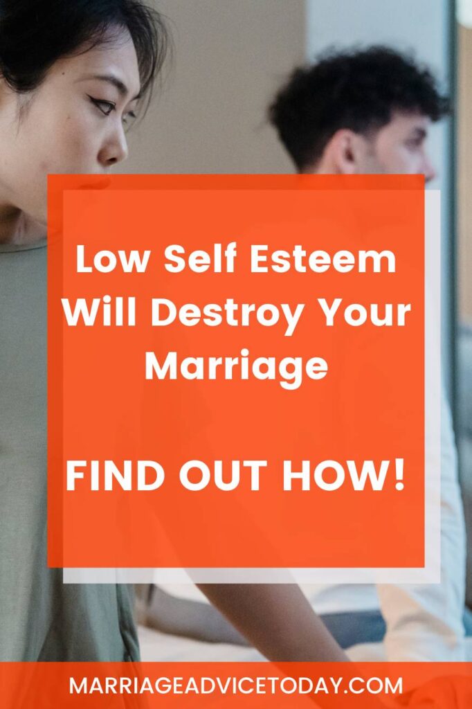 How does low self esteem affect relationships? Discover the impact of low self esteem and it's role in destroying marriages.