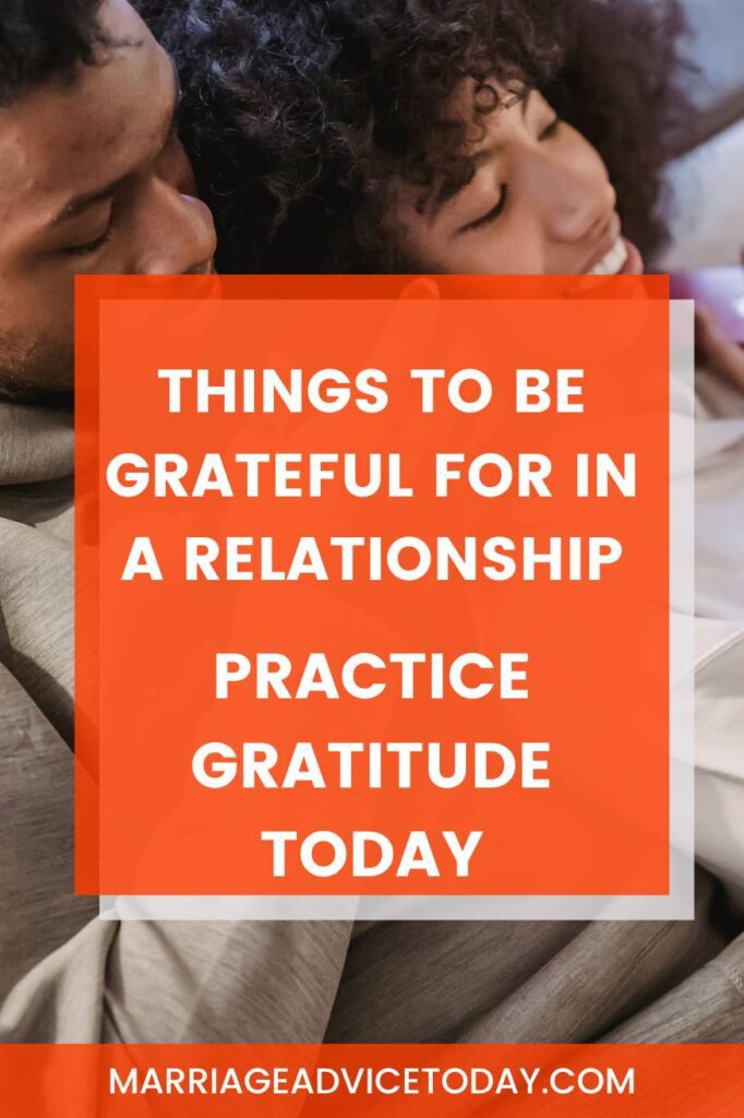 What role does gratitude play in marriage? Discover things to be grateful for in a relationship and how to express thankfulness!